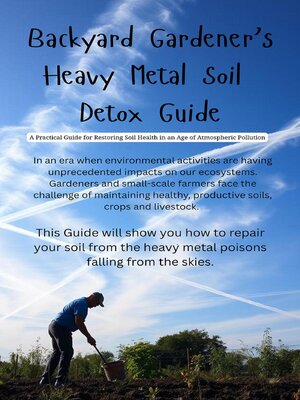 cover image of Backyard Gardeners Soil Detox Guide
